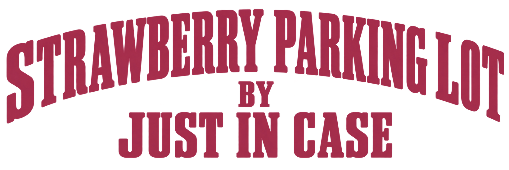 STRAWBERRY PARKING LOT — BY — JUST IN CASE